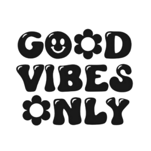 Good Vibes Only